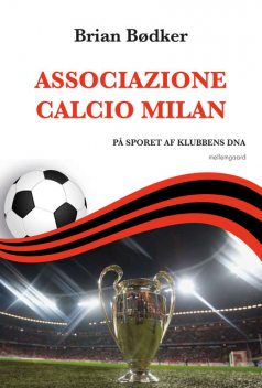 Associazione Calcio Milan – På sporet af klubbens DNA, Brian Bødker