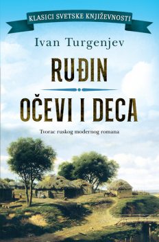 Ruđin / Očevi i deca, Ivan Turgenjev