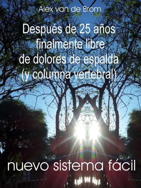 Despues de 25 anos finalmente libre de dolores de espalda, Alex van de Brom
