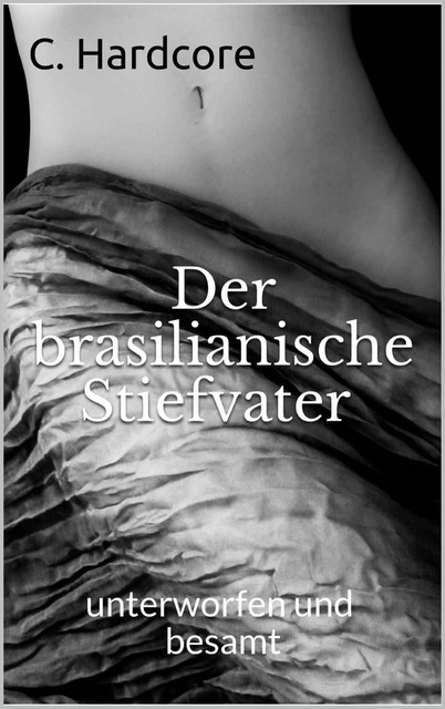 Der brasilianische Stiefvater, C. Hardcore