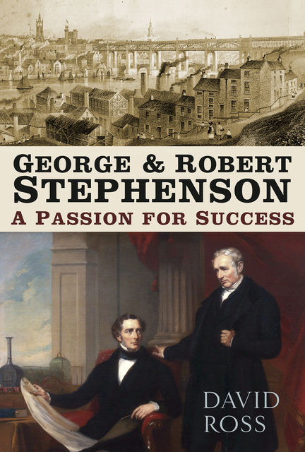 George & Robert Stephenson, David Ross