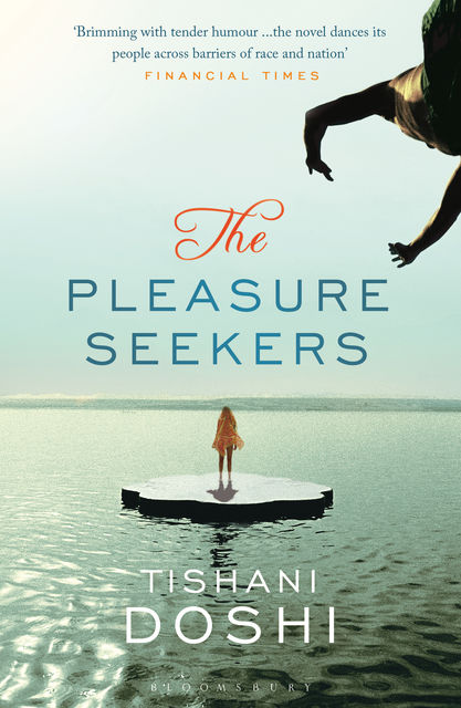 The Pleasure Seekers, Tishani Doshi