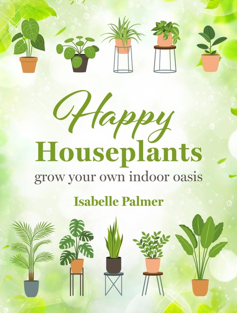 Happy Houseplants, CICO Books