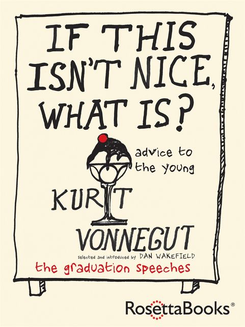 If This Isn't Nice, What Is?, Kurt Vonnegut
