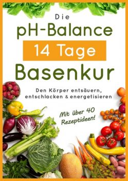 Die pH-Balance 14 Tage Basenkur, Balance pH