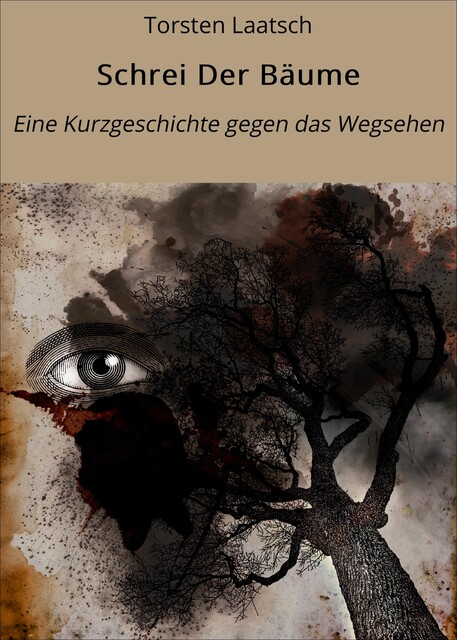 Schrei Der Bäume, Torsten Laatsch