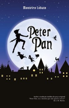 Peter Pan, Monteiro Lobato, J.M. Barrie