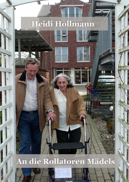 An die Rollatoren Mädels, Heidi Hollmann