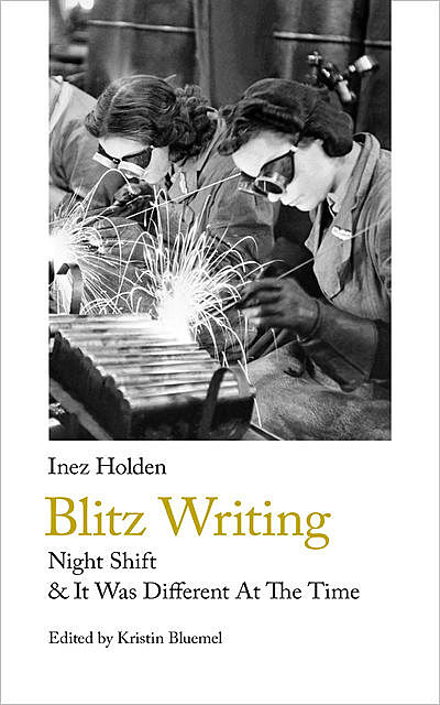 Blitz Writing, Inez Holden