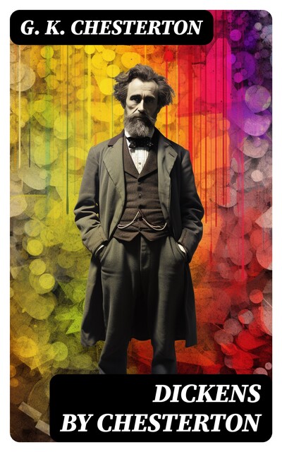 Dickens by Chesterton, G.K.Chesterton