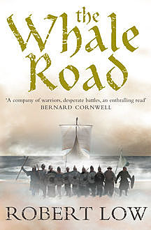 The Whale Road (The Oathsworn Series, Book 1), Robert Low