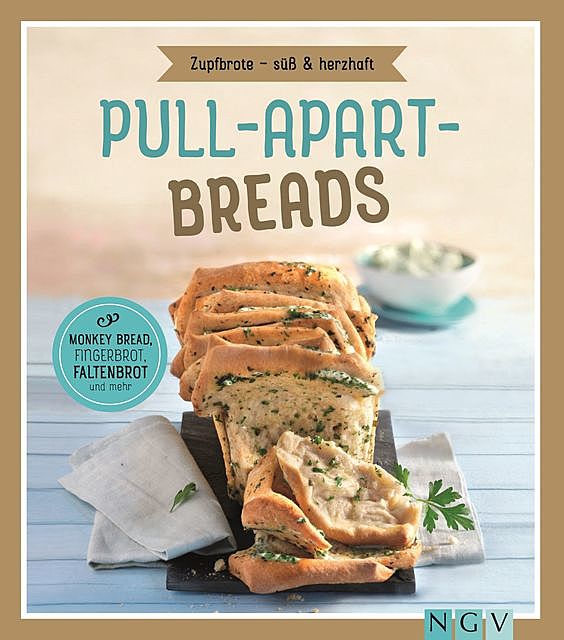 Pull-apart-Breads – Zupfbrote süß & herzhaft, Nina Engels