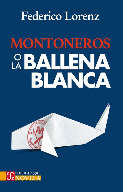 Montoneros o la ballena blanca, Federico Lorenz
