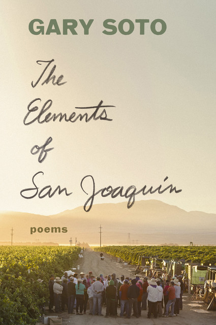 The Elements of San Joaquin, Gary Soto