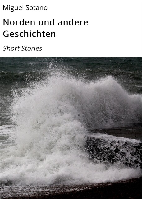 Norden und andere Geschichten, Miguel Sotano