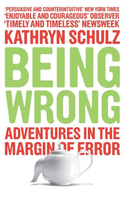 Being Wrong, Kathryn Schulz