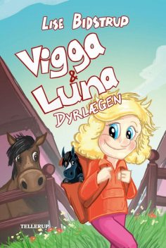 Vigga & Luna #1: Dyrlægen, Lise Bidstrup