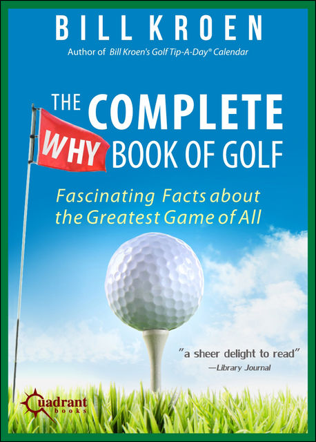 The Complete Why Book of Golf, Bill Kroen