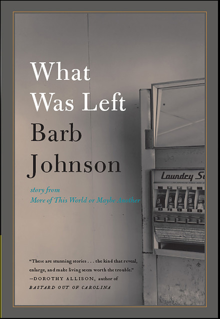 What Was Left, Barb Johnson