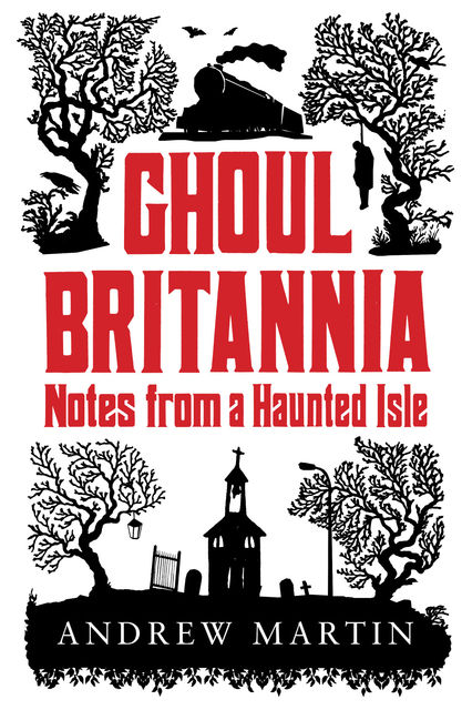 Ghoul Brittania, Andrew Martin