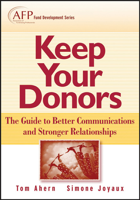 Keep Your Donors, Simone P.Joyaux, Tom Ahern