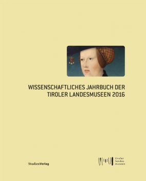 Wissenschaftliches Jahrbuch der Tiroler Landesmuseen 2016, Kurt Höretzeder