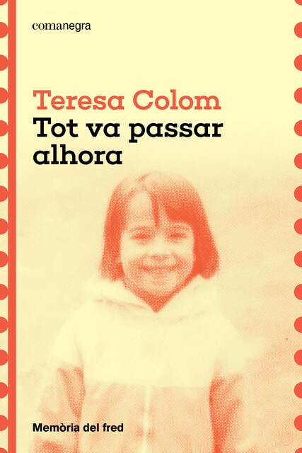 Tot va passar alhora, Teresa Colom