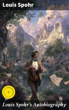 Louis Spohr's Autobiography, Louis Spohr