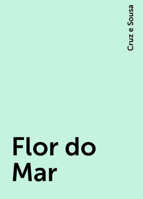 Flor do Mar, Cruz e Sousa