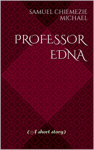 Professor Edna, Michael Samuel