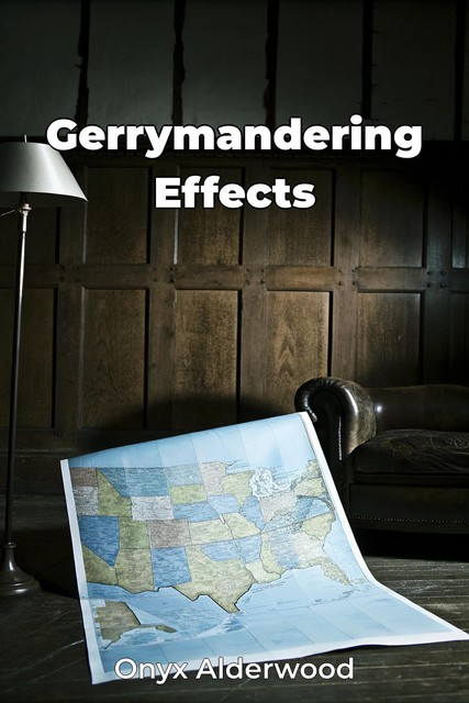 Gerrymandering Effects, Onyx Alderwood