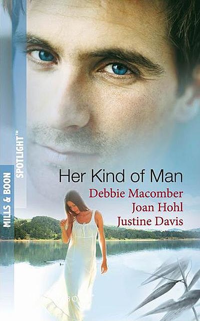 Her Kind of Man, Debbie Macomber, Joan Hohl, Justine Davis