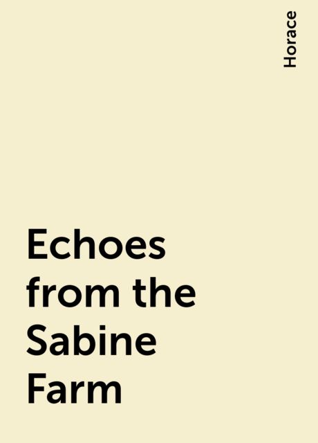 Echoes from the Sabine Farm, Horace