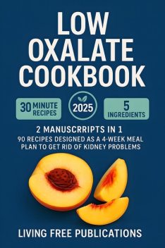 Low Oxalate Manual, Living Free Publications