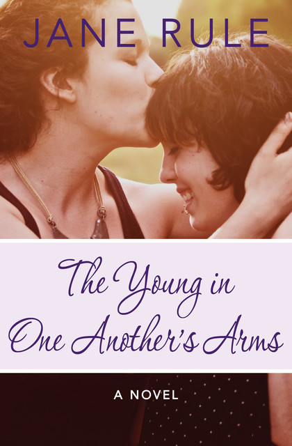 The Young in One Another's Arms, Jane Rule
