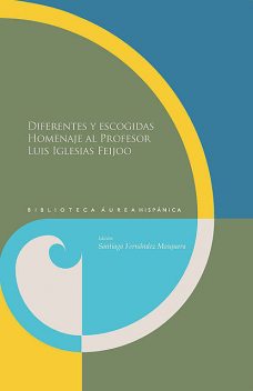Diferentes y escogidas Homenaje al profesor Luis Iglesias Feijoo, Santiago, Fernández Mosquera
