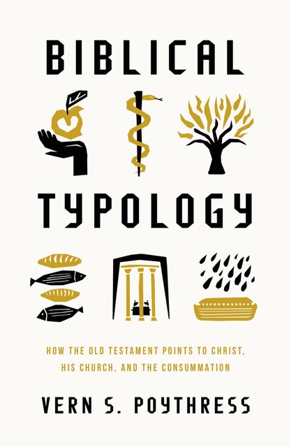 Biblical Typology, Vern S.Poythress
