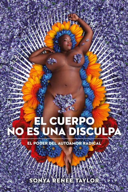 El cuerpo no es una disculpa, Sonya Renee Taylor