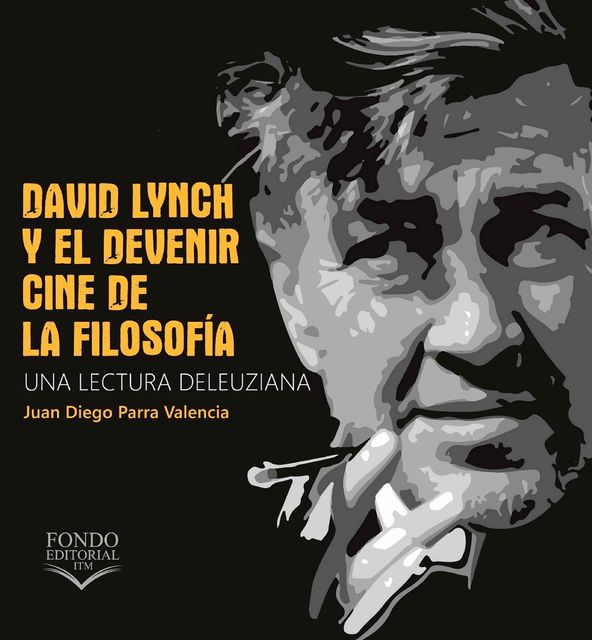 David Lynch y el devenir: cine de la filosofía, Juan Diego Parra Valencia
