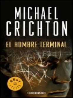 El Hombre Terminal, Michael Crichton