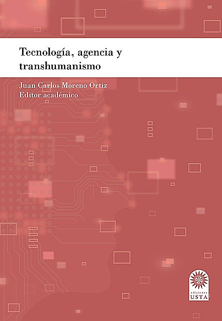 Tecnología, agencia y transhumanismo, Juan Carlos Moreno Ortiz