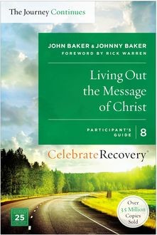 Living Out the Message of Christ: The Journey Continues, Participant's Guide 8, John Baker, Johnny Baker
