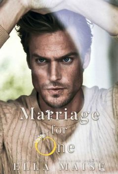 Marriage For One, Ella Maise