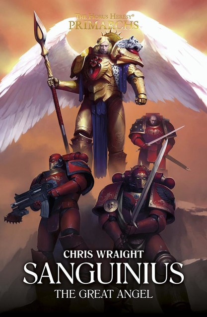 Sanguinius: The Great Angel, Chris Wraight