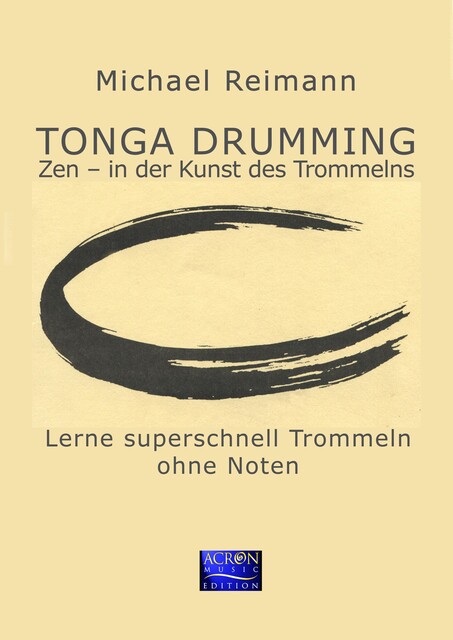 Tonga Drumming - Zen in der Kunst des Trommelns, Michael Reimann