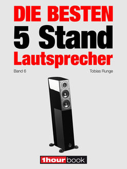 Die besten 5 Stand-Lautsprecher (Band 6), Michael Voigt, Roman Maier, Tobias Runge, Christian Gather