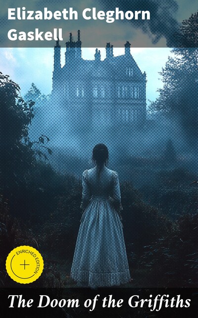 The Doom of the Griffiths, Elizabeth Gaskell