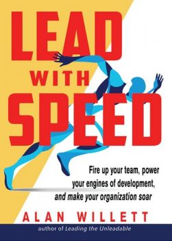 Lead with Speed, Alan WILLETT