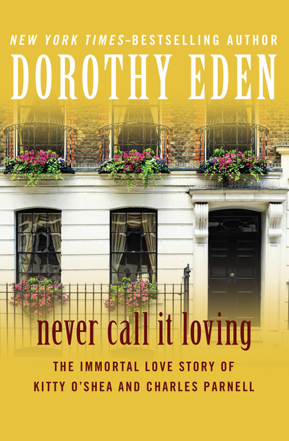 Never Call It Loving, Dorothy Eden