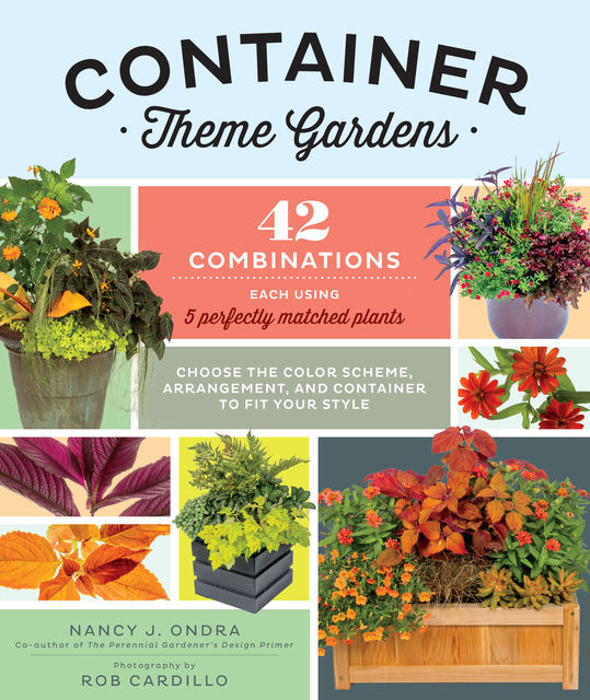 Container Theme Gardens, Nancy J.Ondra